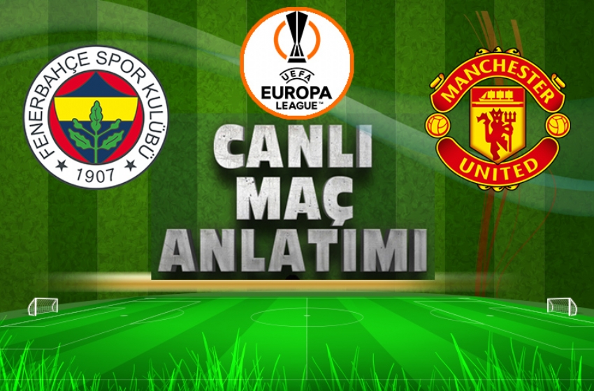 Fenerbahçe - Manchester United | CANLI