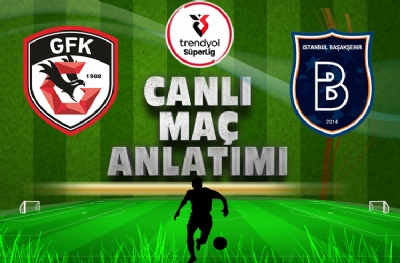 Gaziantep-Başakşehir (CANLI ANLATIM)