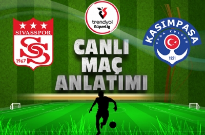 Sivasspor-Kasımpaşa (CANLI ANLATIM)