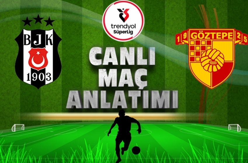 Beşiktaş - Göztepe | CANLI