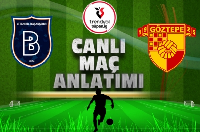 Başakşehir - Göztepe | CANLI