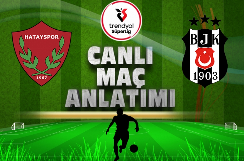 Hatayspor - Beşiktaş | CANLI