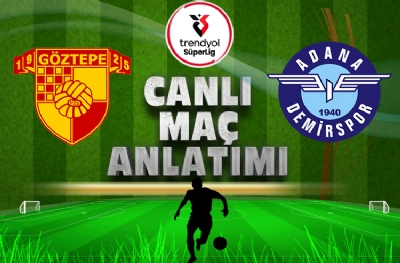 Göztepe - Adana Demirspor (CANLI ANLATIM)