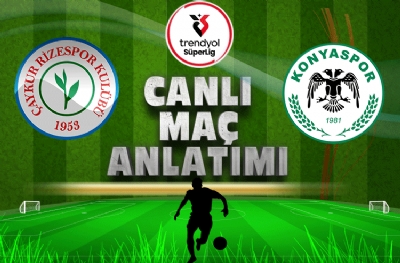 Çaykur Rizespor - TÜMOSAN Konyaspor (CANLI ANLATIM)