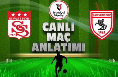 Sivasspor-Samsunspor (CANLI ANLATIM)