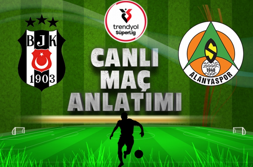 Beşiktaş - Alanyaspor | CANLI