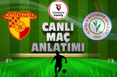 Göztepe-Rizespor (CANLI ANLATIM)