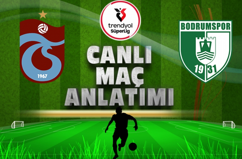 Trabzonspor - Bodrum FK | CANLI