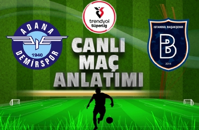 Adana Demirspor - Başakşehir (CANLI ANLATIM)