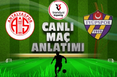 Antalyaspor-Eyüpspor (CANLI ANLATIM)