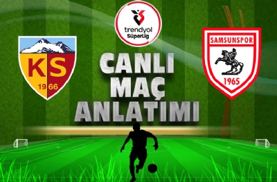 Kayserispor - Samsunspor (CANLI ANLATIM)