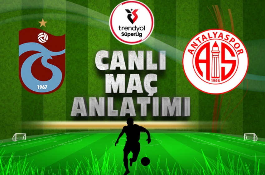 Trabzonspor-Antalyaspor maçı ne zaman, saat kaçta ve hangi kanalda canlı yayınlanacak?