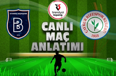 Başakşehir-Çaykur Rizespor (CANLI ANLATIM)