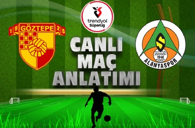 Göztepe - Alanyaspor (CANLI ANLATIM)