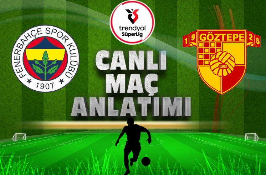 Fenerbahçe - Göztepe | CANLI