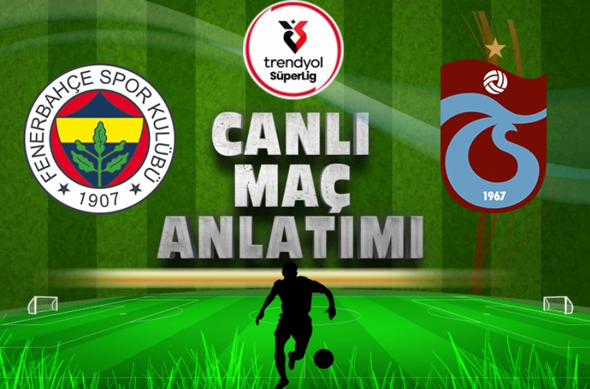 Fenerbahçe-Trabzonspor | CANLI