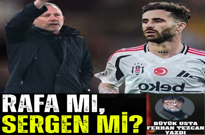 RAFA MI, SERGEN Mİ?