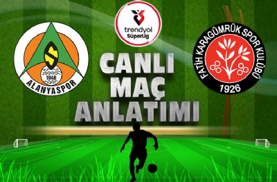 Alanyaspor-Fatih Karagümrük (CANLI ANLATIM)